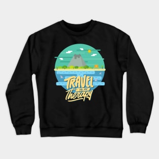 Travel is my therapy Ready for new adventure Wanderlust Explore the world vacation Crewneck Sweatshirt